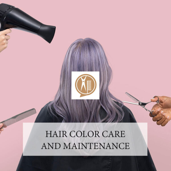 Hair Color Care and Maintenance